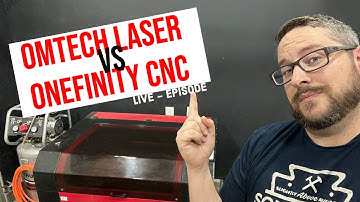 Omtech Laser vs Onefinity CNC - Live Episode