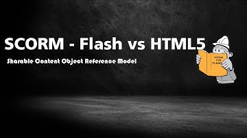 SCORM - Flash vs HTML5