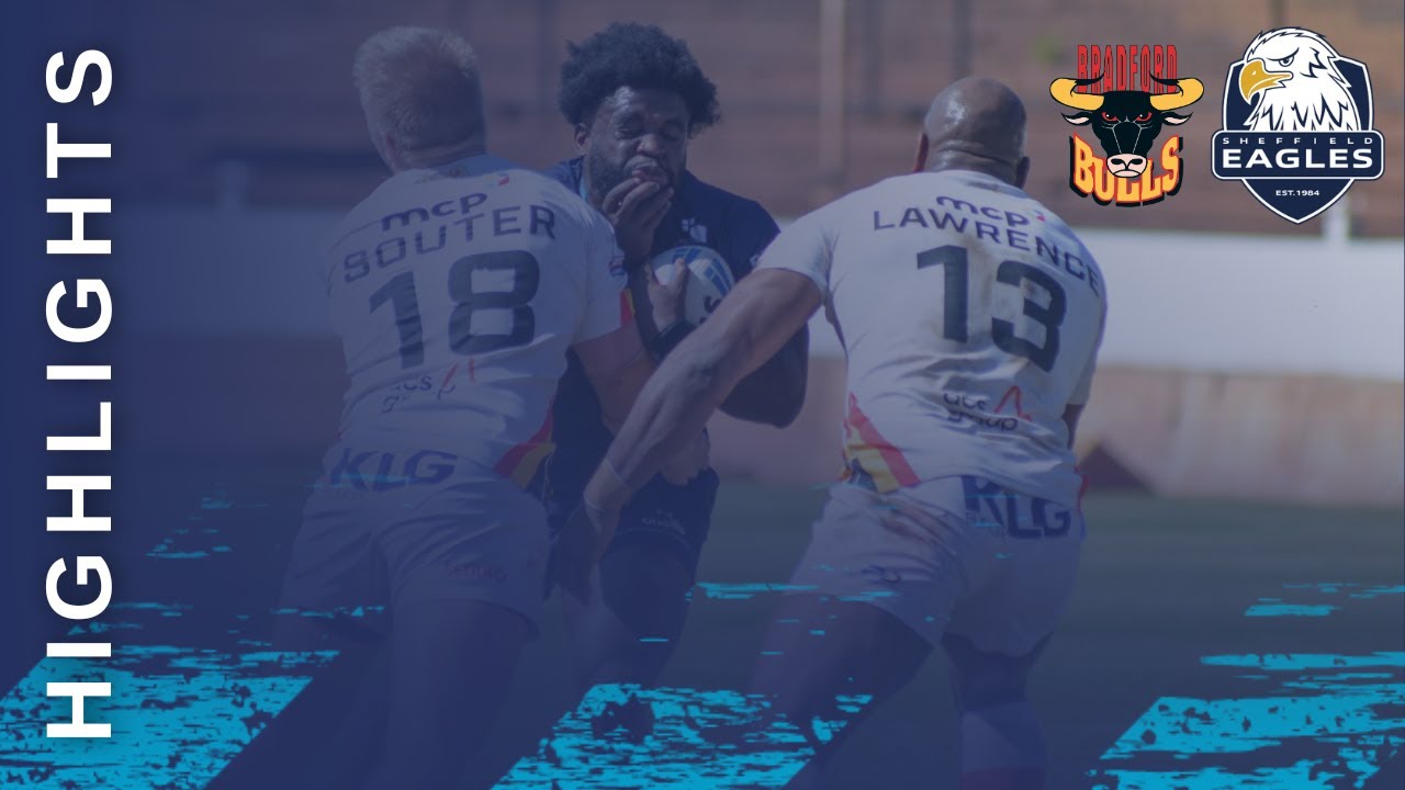 HIGHLIGHTS | Bradford Bulls 28-10 Sheffield Eagles