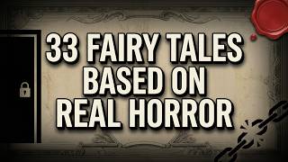 33 Fairy Tales Based on Real Horror You Were Never Told