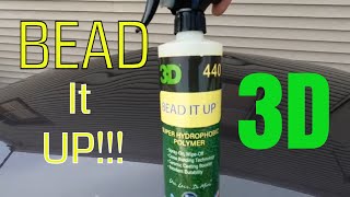 BEAD IT UP! 3D Bead It Up Super Hydrophobic Polymer/Ceramic Spray Sealant! Better Than Bead Maker?