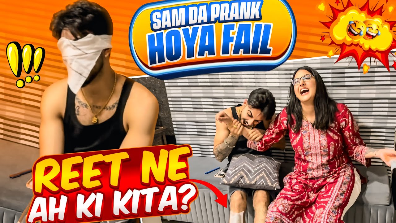 SAM DA PRANK HOYA FAIL😭/ REET NE AH KI KITA?? 😱/ SAM NAL HOYA KHATARNAK PRANK😳 | @MrMrsNarula