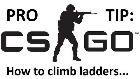 CSGO Pro Tip | How to climb ladder