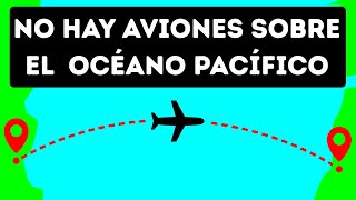 Por qué los aviones no vuelan sobre el océano Pacífico Por qué los aviones no vuelan sobre el océano Pacífico
