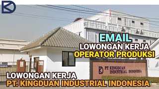 Lowongan kerja Operator Produksi PT Kingduan Industrial Indonesia Jawa Barat hari ini Lowongan kerja Operator Produksi PT Kingduan Industrial Indonesia Jawa Barat hari ini
