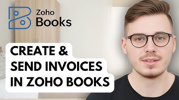 How To Create & Send Invoices In Zoho Books [2025 Guide]