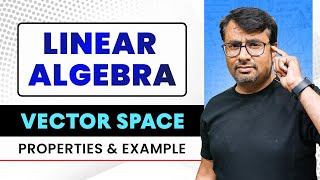 Vector Space  | Properties Of Vector Space  | Linear Algebra