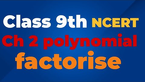Class 9 maths chapter 2 | Polynomials Factorise