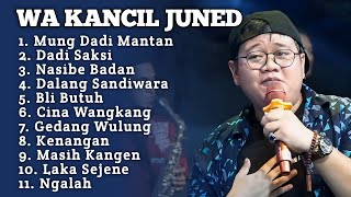 Wa Kancil Juned  Album Terbaru  Dadi Saksi  Nasibe Badan  Dalang Sandiwara Wa Kancil