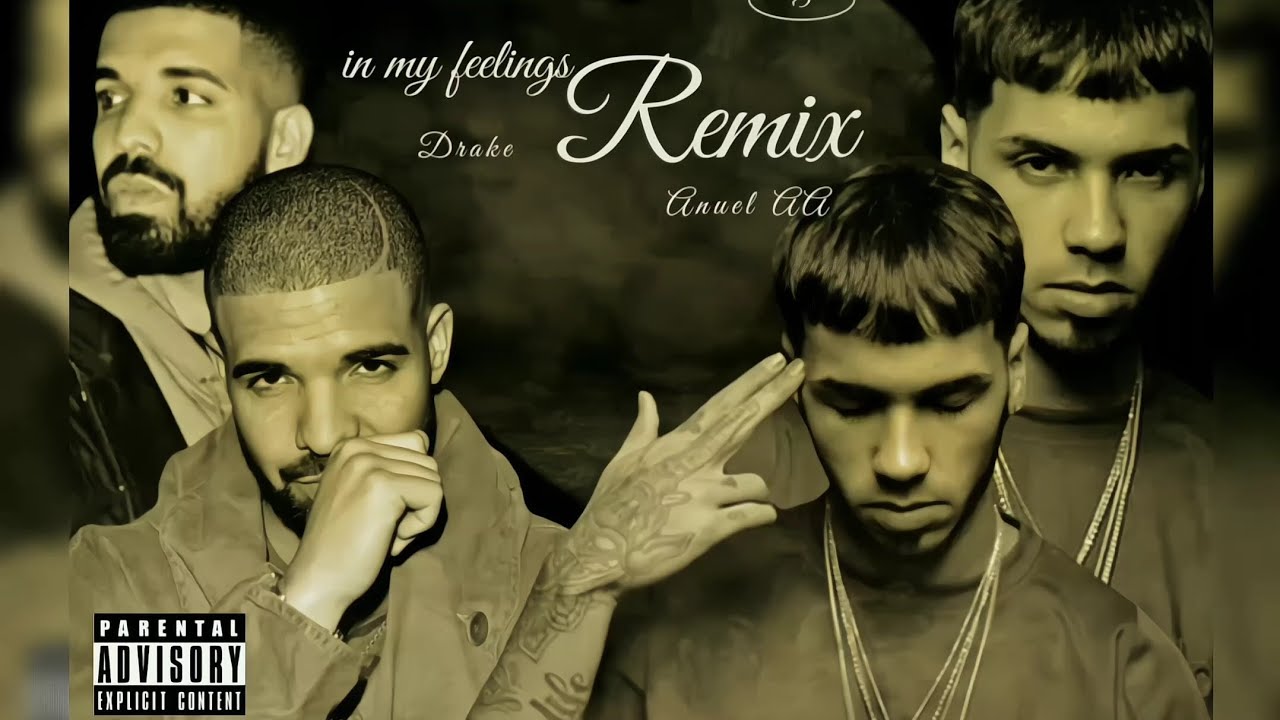 In My Feelings Remix - Drake x Anuel AA (Audio Oficial)(Versión OG ...