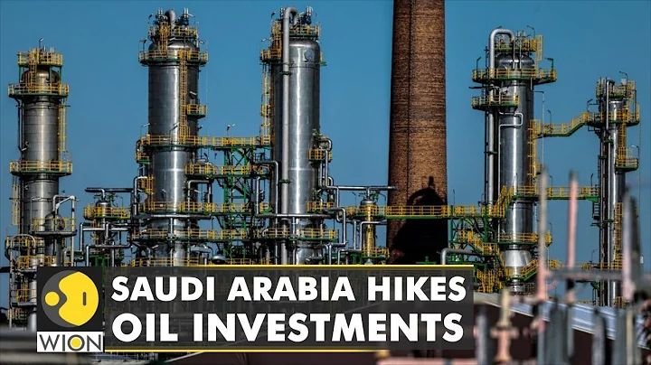 Saudi Arabia hikes oil investments after profits soar due to rise in global oil prices | WION - DayDayNews