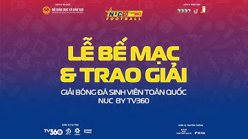 LIVE | LỄ BẾ MẠC VÀ TRAO GIẢI | VCK Giải bóng đá nam sinh viên toàn quốc năm 2025 Cúp TV360