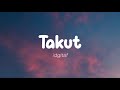 Idgitaf - Takut (Lirik)