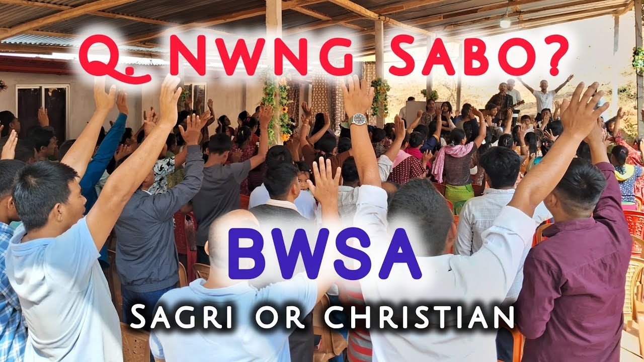 Q. NWNG SABO? - BWSA, SAGRI OR CHRISTIAN || THE BODY OF CHRIST || HAMCHAJAK HATHAI 