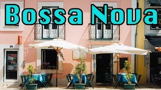 Relaxing Bossa Nova Music Instrumental / リラックスできるボサノバ音楽 インスト【BGM 2019】