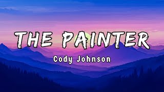 The Painter  - Cody Johnson  ( Lyrics/Letra )