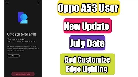 Oppo A53 New Update July Date | Aod Customize Edge Lighting Features
