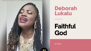 Deborah Lukalu chante Faithful God!😍