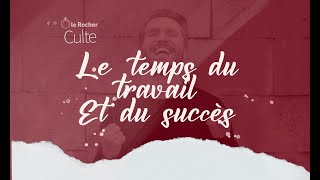 Le temps du Travail et du Succès /// Aujourd'hui