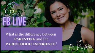 What is the difference between PARENTING & The Parenthood Experience?
