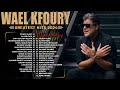 Collection Of 20 Best Songs By Wael Kfoury مجموعة من أفضل 20 أغنية لوائل كفوري Collection Of 20 Best Songs By Wael Kfoury مجموعة من أفضل 20 أغنية لوائل كفوري