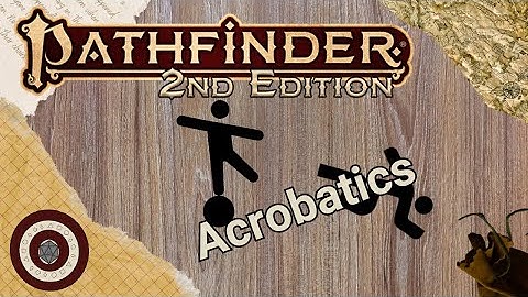 Pathfinder2e - So You Want to be Nimble With Acrobatics