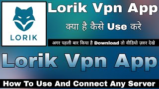Lorik Vpn App Kaise Use Kare || How To Use Lorik Vpn App || Lorik Vpn App || Lorik Vpn App Review