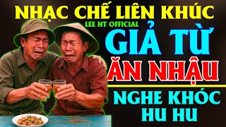 LK NHẠC CHẾ ĂN NHẬU LEE HT MỚI NHẤT - Nhậu bữa nay nữa thôi, vợ tao nó cấm rồi, 
