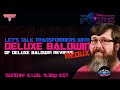 The Forge 3.1.26 - Let’s Talk Transformers w/Deluxe Baldwin Reviews REDUX