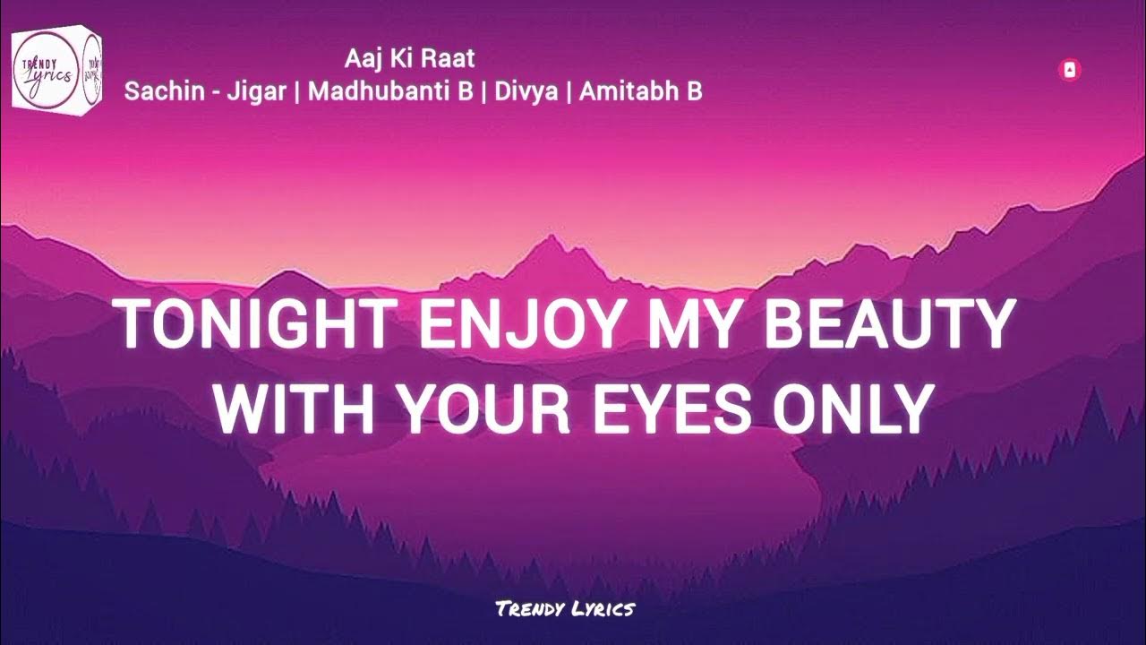 aaj-ki-raat-tonight-enjoy-my-beauty-english-meaning-tamannah-b