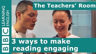 The Teachers' Room: 3 ways to make reading engaging