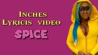 Spice- Inches [official Lyrics video] August 2020