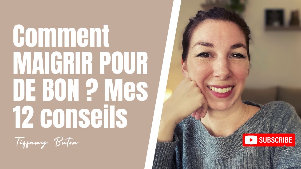 ✨Comment maigrir pour de bon ? 12 conseils pour ne plus faire le yoyo