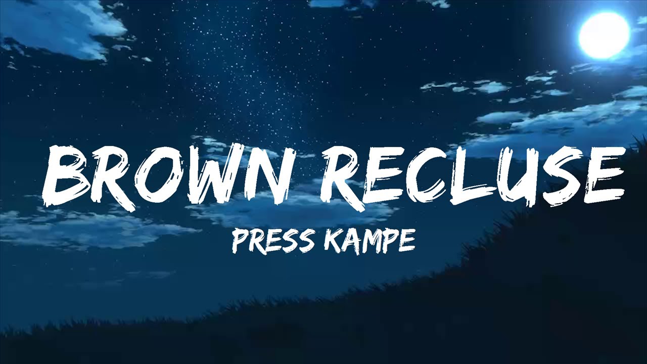 Press Kampe Brown Recluse (Lyrics) Music trending YouTube
