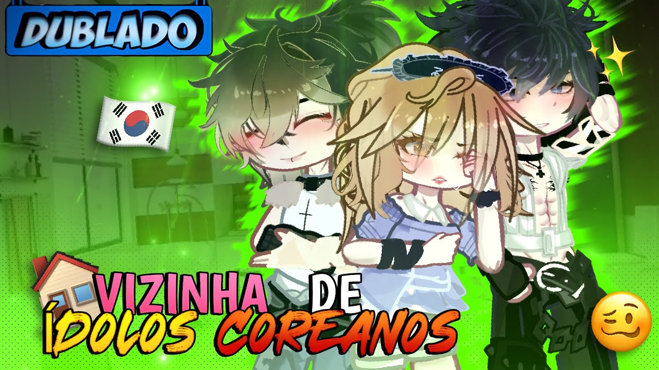 [DUBLADO] Vizinha De.. ÍDOLOS COREANOS? 🇰🇷🏛 | Mini Filme | Gacha Life