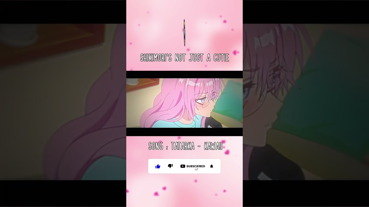 Shikimori's Not Just a Cutie - KAWAII | 