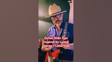 🎸 Guitar Slide Tips Inspired by Lowell George | Little Feat Style Techniques