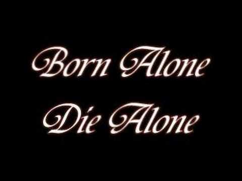 Born Alone Die Alone