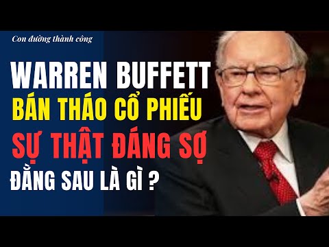 Buffett Bán Tháo Hàng Loạt Cổ Phiếu - Sự thật Đáng Sợ Từ Quyết Định Này