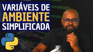 COMO TRABALHAR COM VARIAVEIS DE AMBIENTE EM PYTHON