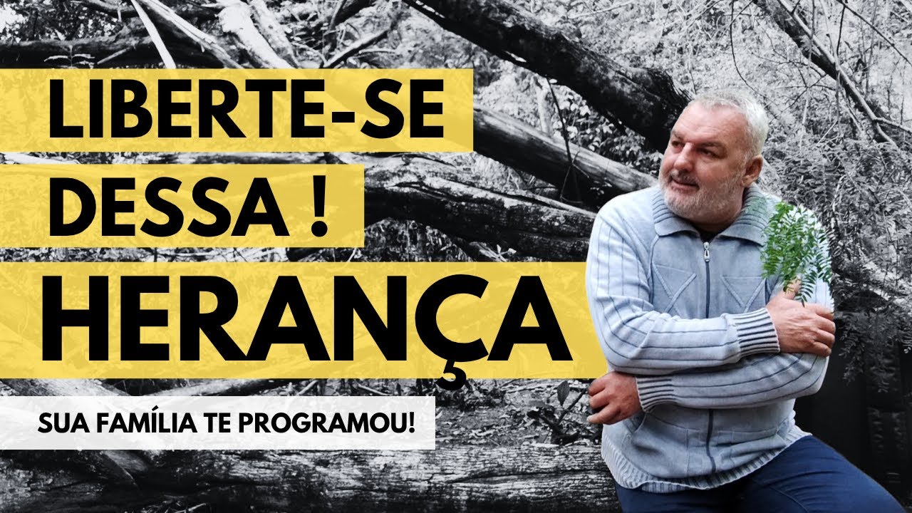 HERANÇA TÓXICA: Como Quebrar os Padrões que SUA FAMÍLIA te Impôs (Isso Muda Tudo!)