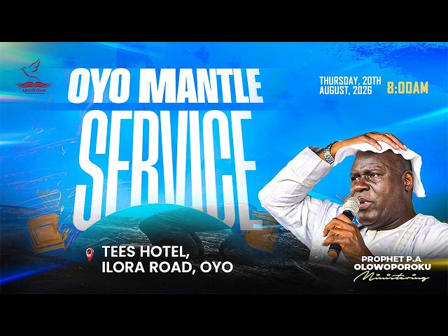 OYO MANTLE SERVICE || WITH PROPHET P.A OLOWOPOROKU || 20/8/2026