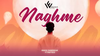 Naghme - Rahul Dandekar Ft.Raftezz ( Official Lyric Video ) We Music Records