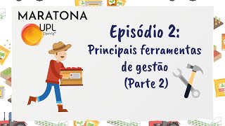 Gestão em Minutos Episódio 2: Principais ferramentas de gestão (Parte 2)