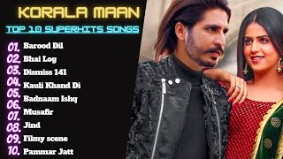 Korala Maan All Song | Korala Maan Songs| Korala maan New Song| Korala maan All Songs| Punjabi Songs