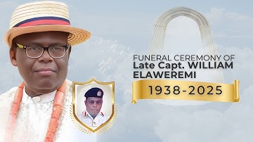 FUNERAL CEREMONY OF LATE. WILLIAM ELAWEREMI