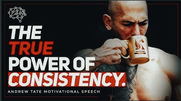 Andrew Tate: The True Power of Consistency | Motivational Video
