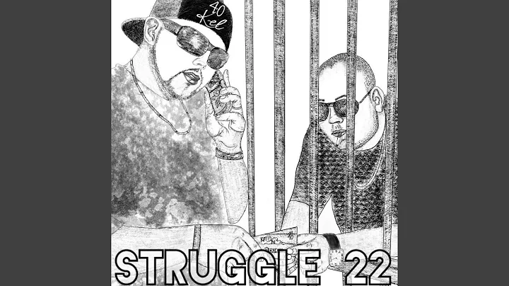 Struggle 22 (feat. 40 Kel) (2022 Mix)