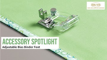 Baby Lock Accessory - Adjustable Bias Binder Foot