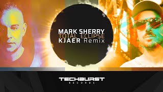 MARK SHERRY - Total Eclipse (KJAER Remix)